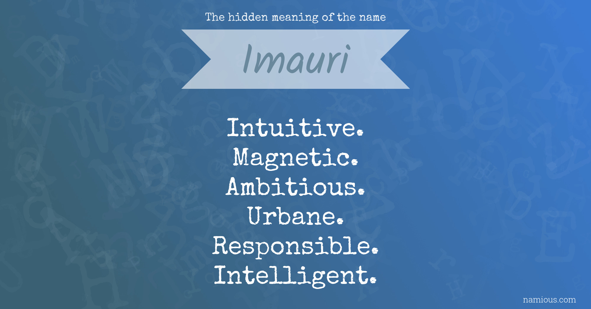 The hidden meaning of the name Imauri