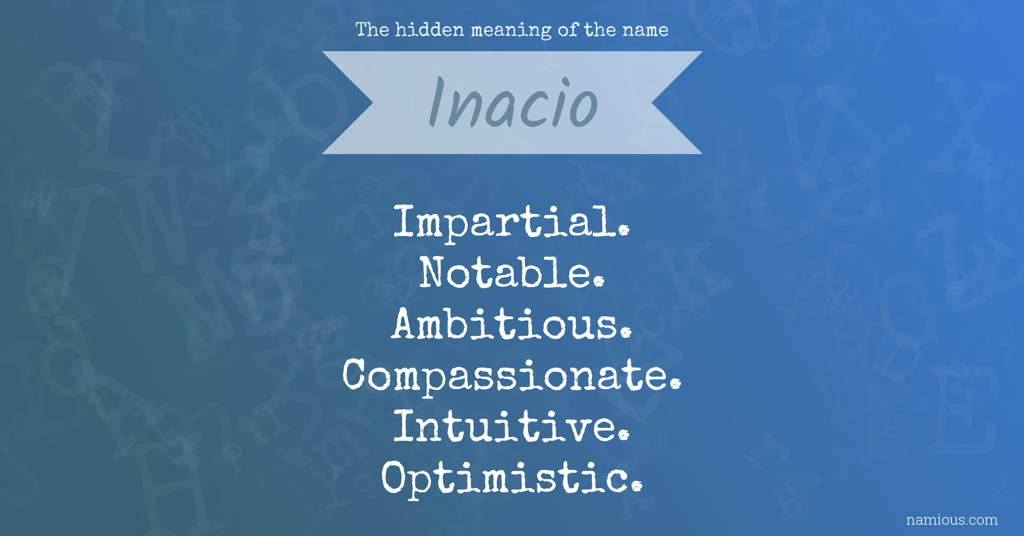 The hidden meaning of the name Inacio