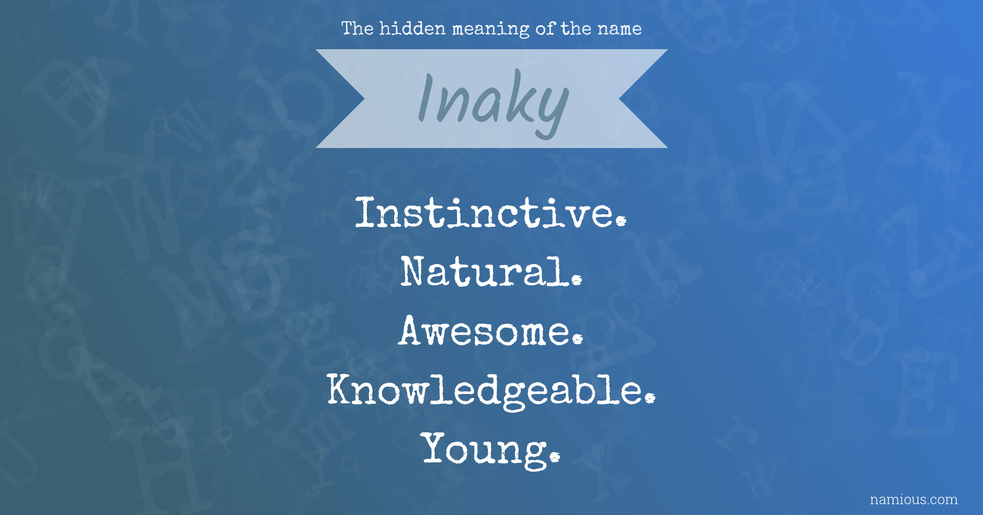 The hidden meaning of the name Inaky