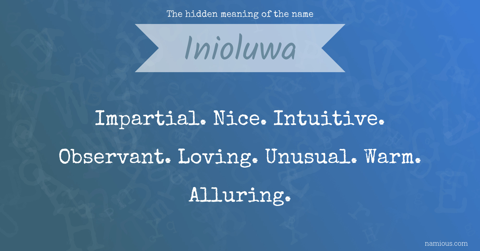 The hidden meaning of the name Inioluwa