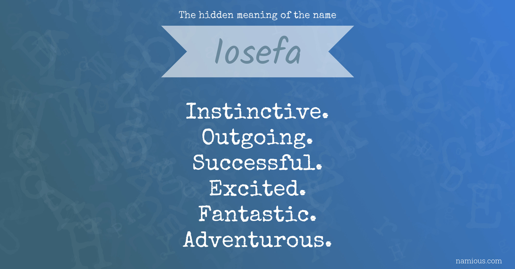 The hidden meaning of the name Iosefa