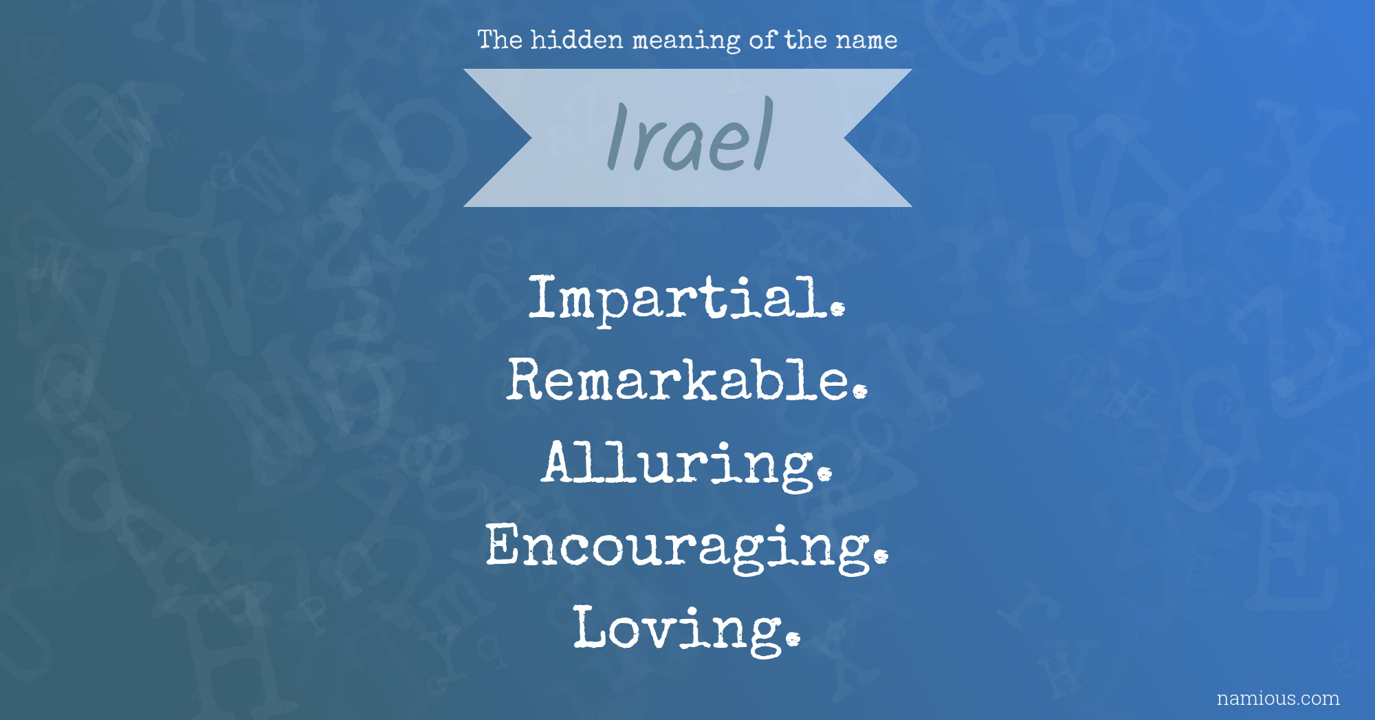 The hidden meaning of the name Irael