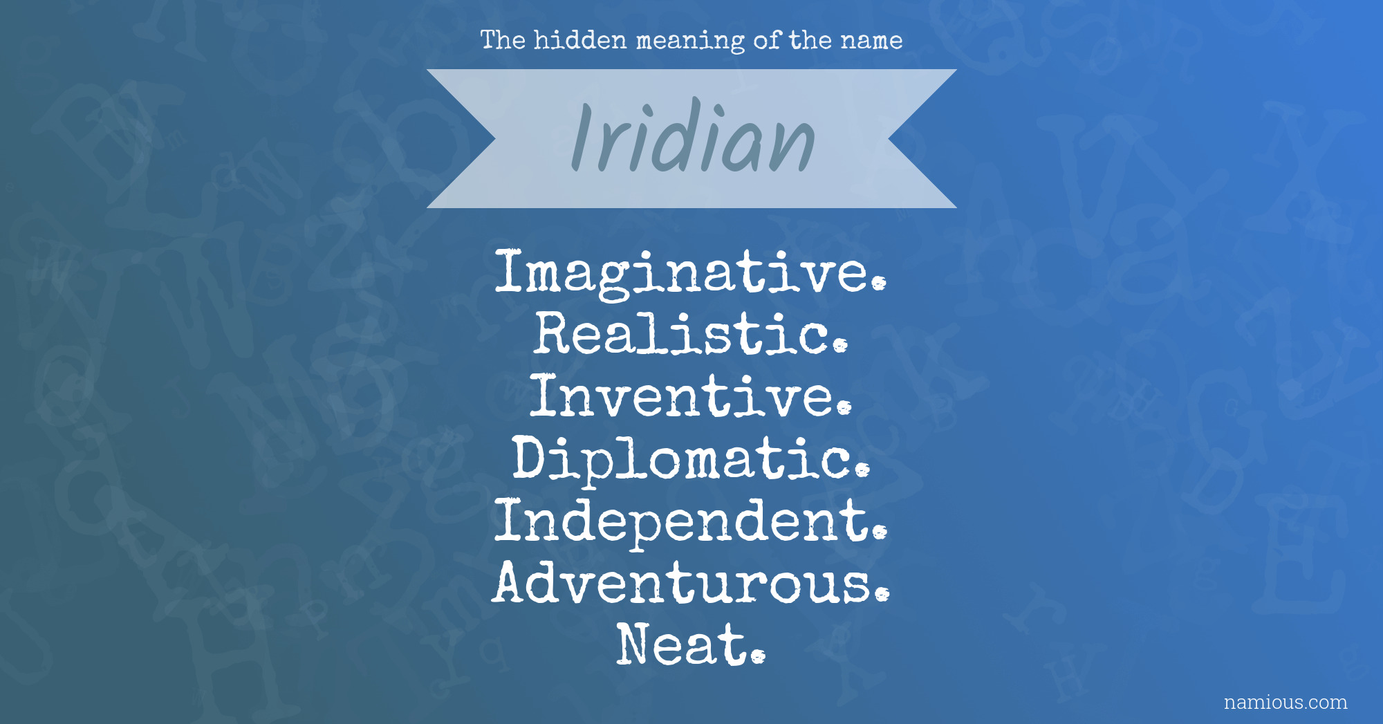 The hidden meaning of the name Iridian