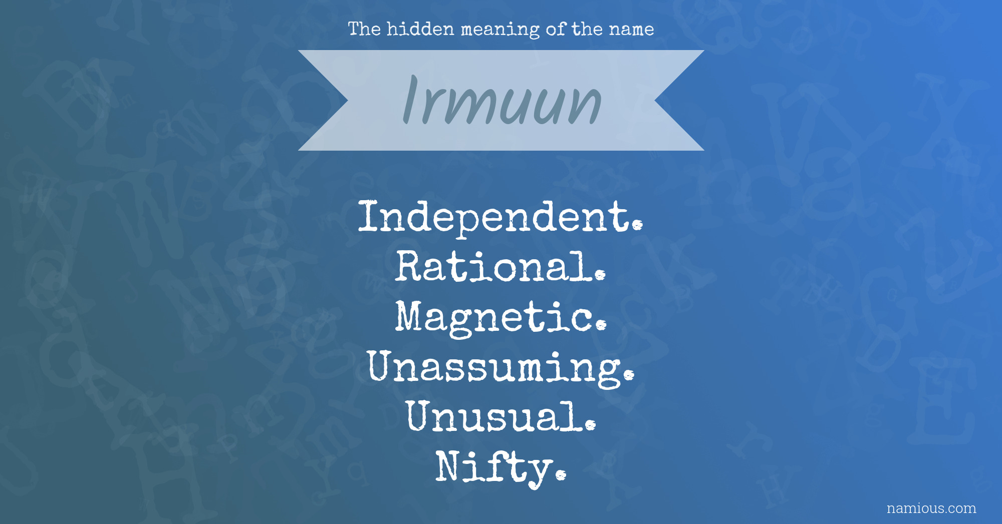 The hidden meaning of the name Irmuun