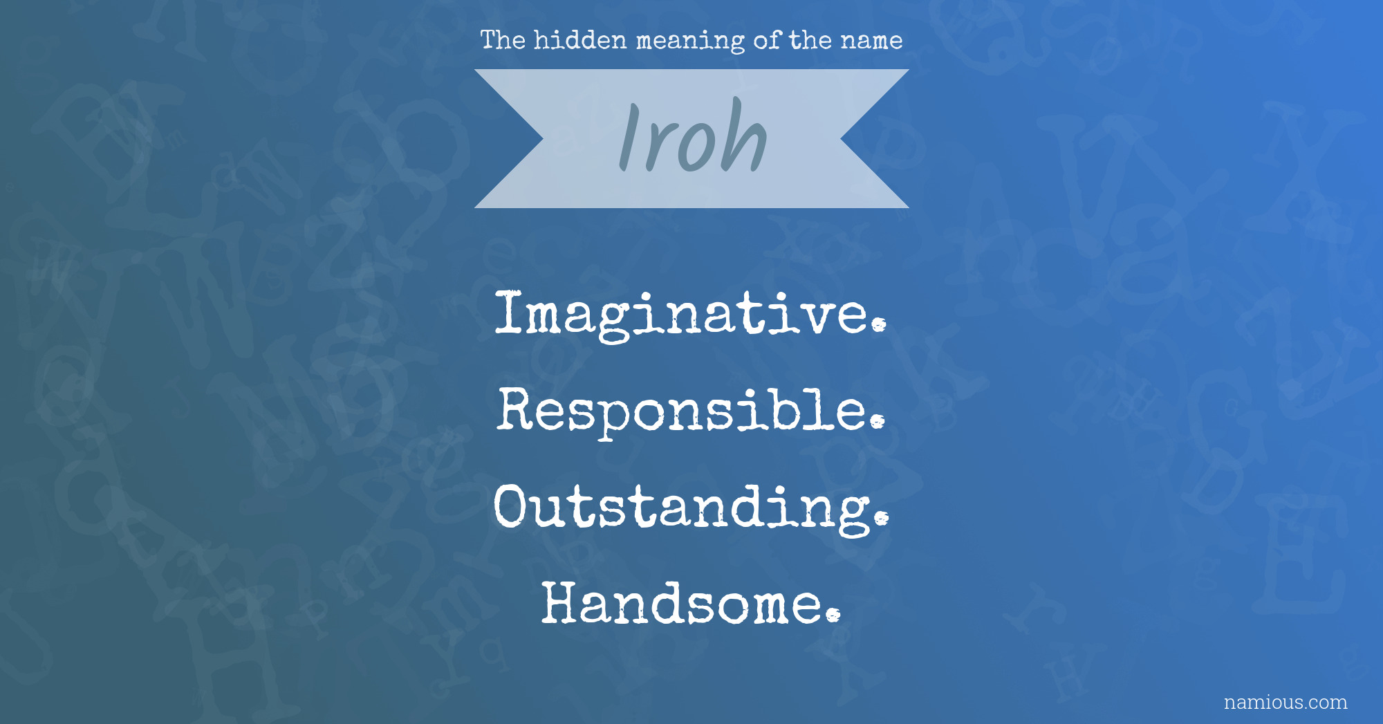 The hidden meaning of the name Iroh