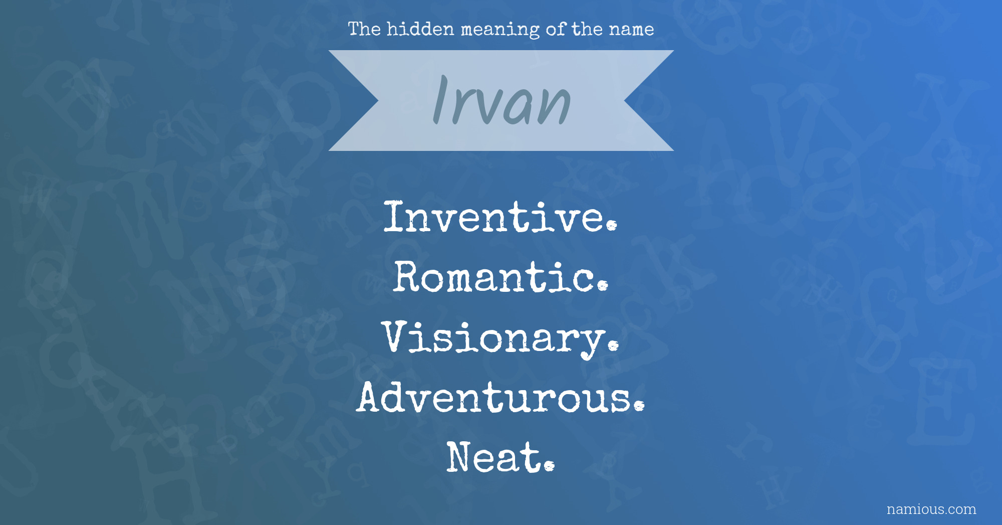 The hidden meaning of the name Irvan