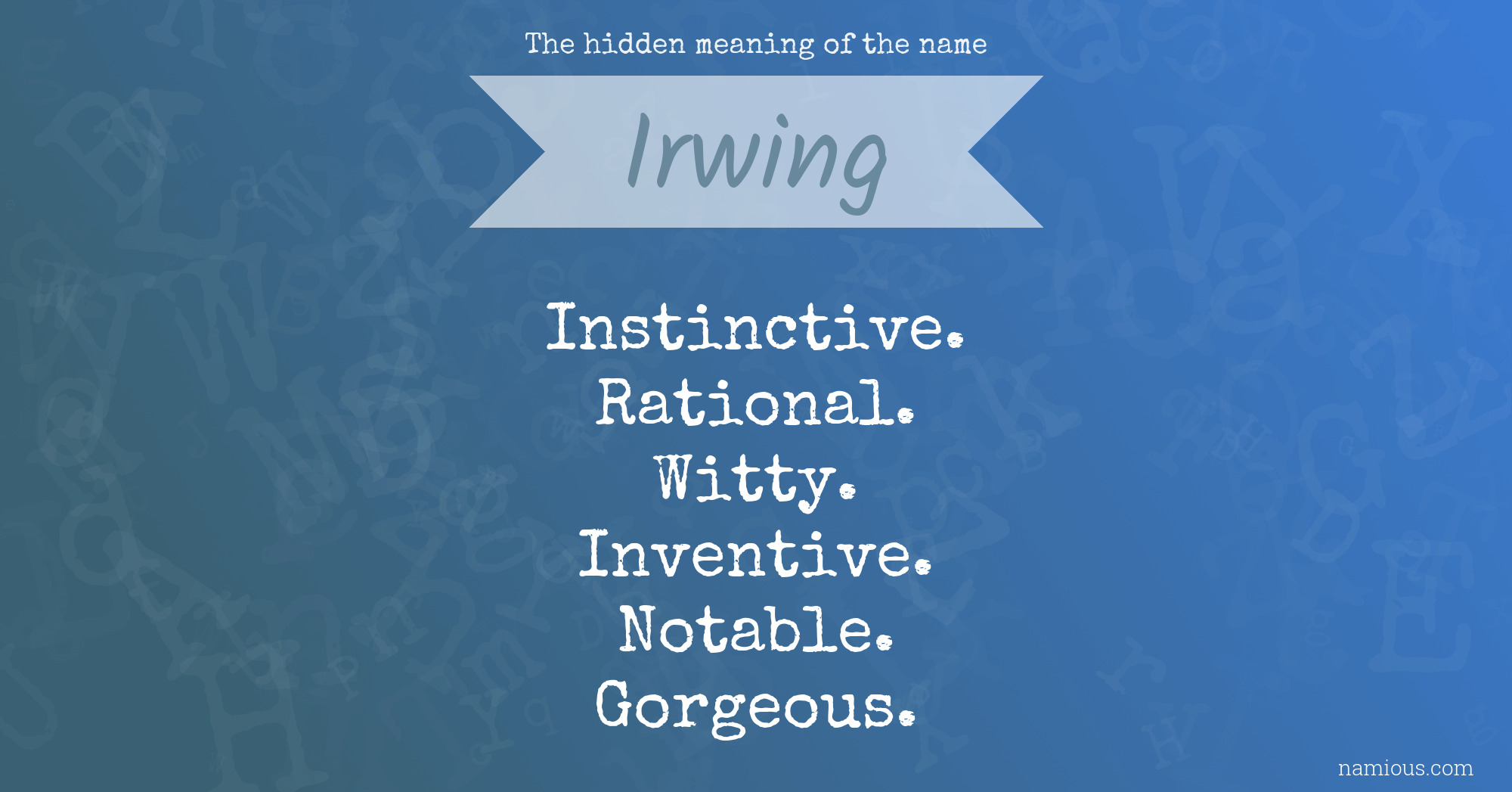 The hidden meaning of the name Irwing