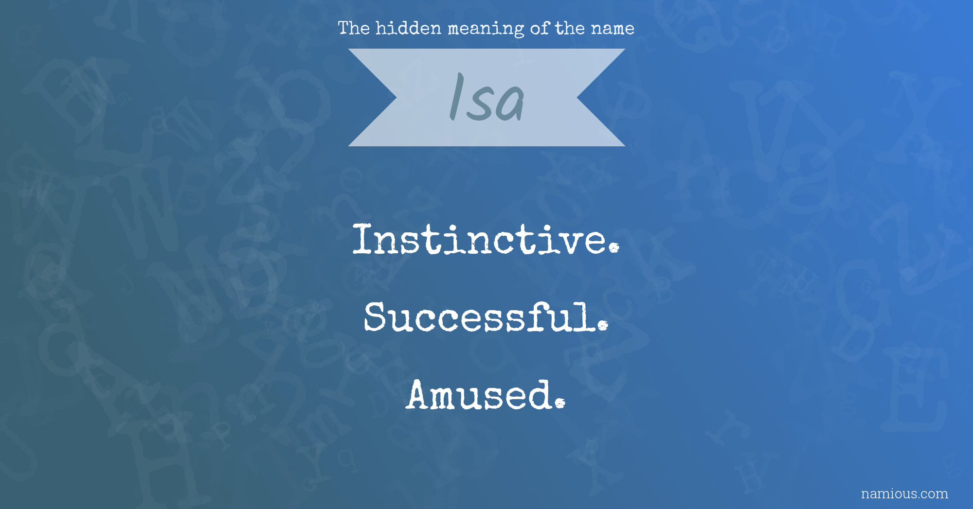 The hidden meaning of the name Isa