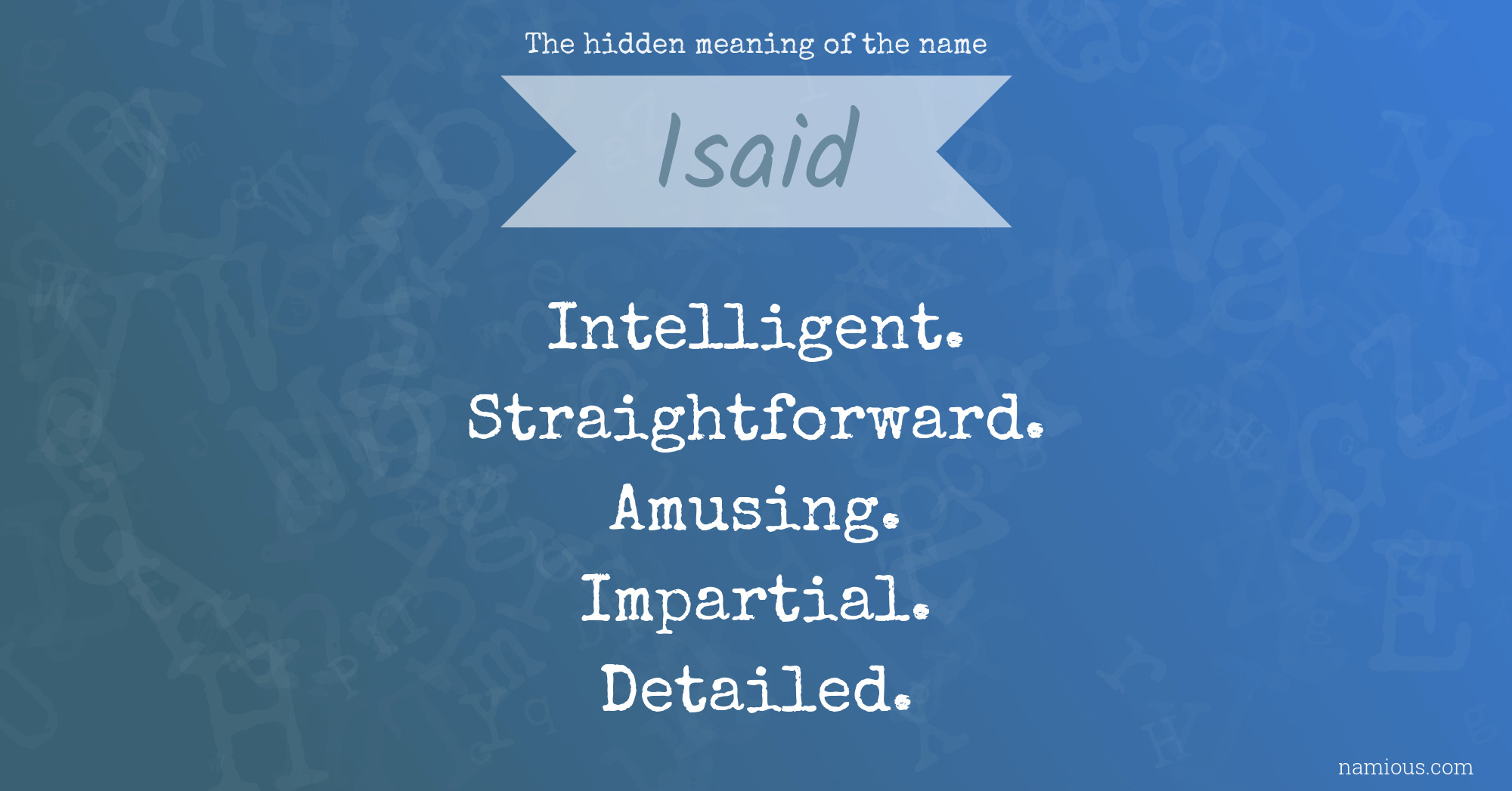 The hidden meaning of the name Isaid