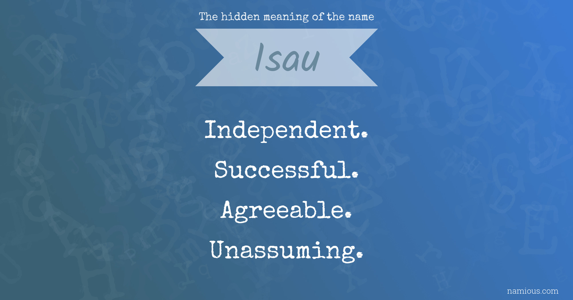 The hidden meaning of the name Isau