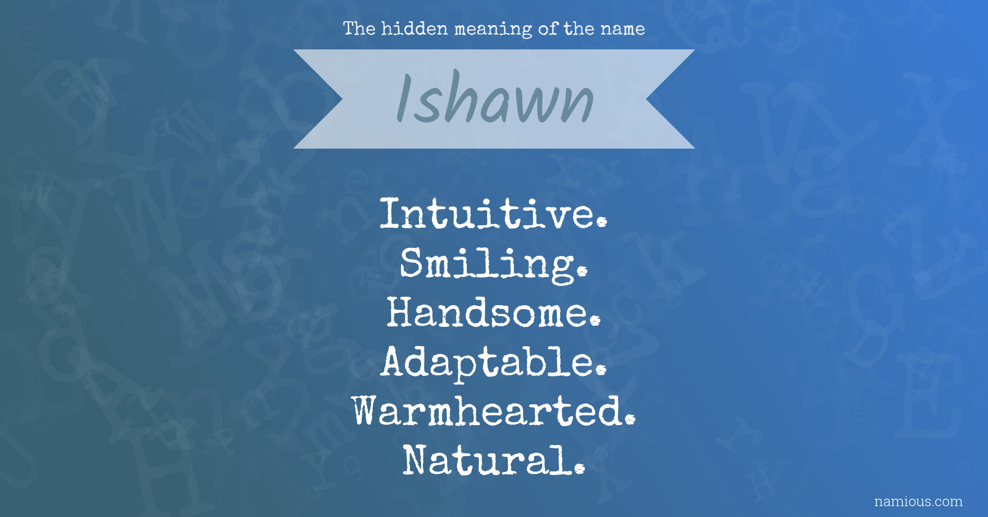 The hidden meaning of the name Ishawn