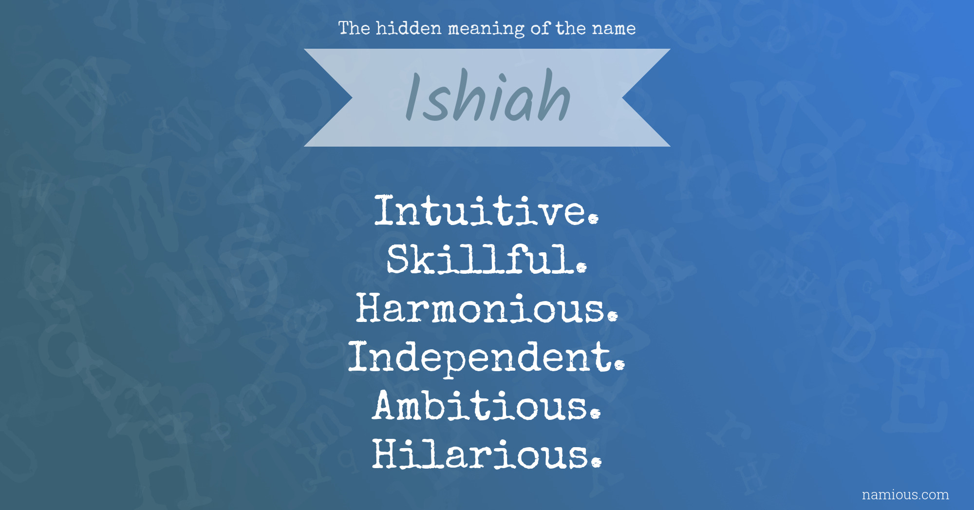 The hidden meaning of the name Ishiah