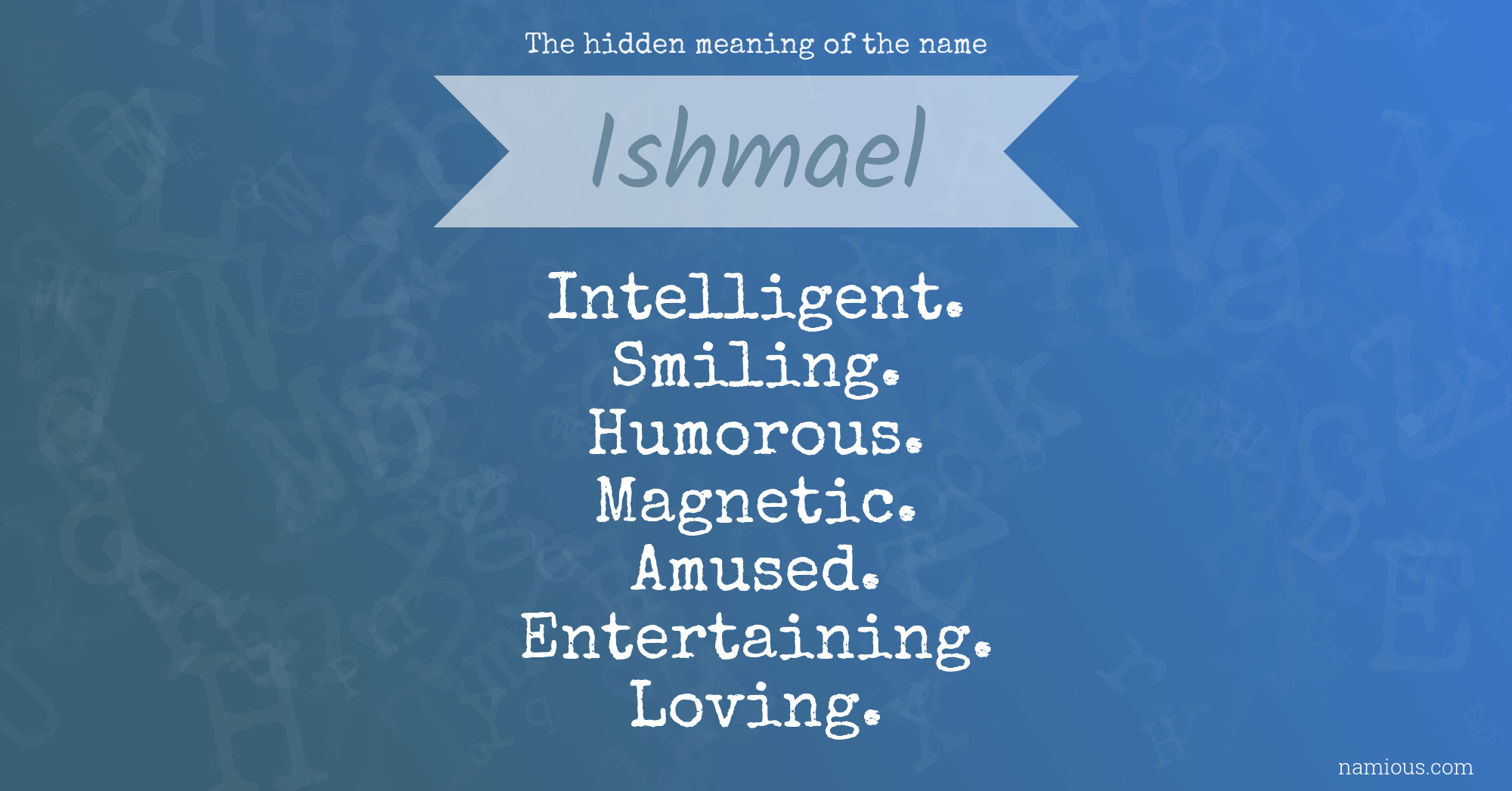 The hidden meaning of the name Ishmael