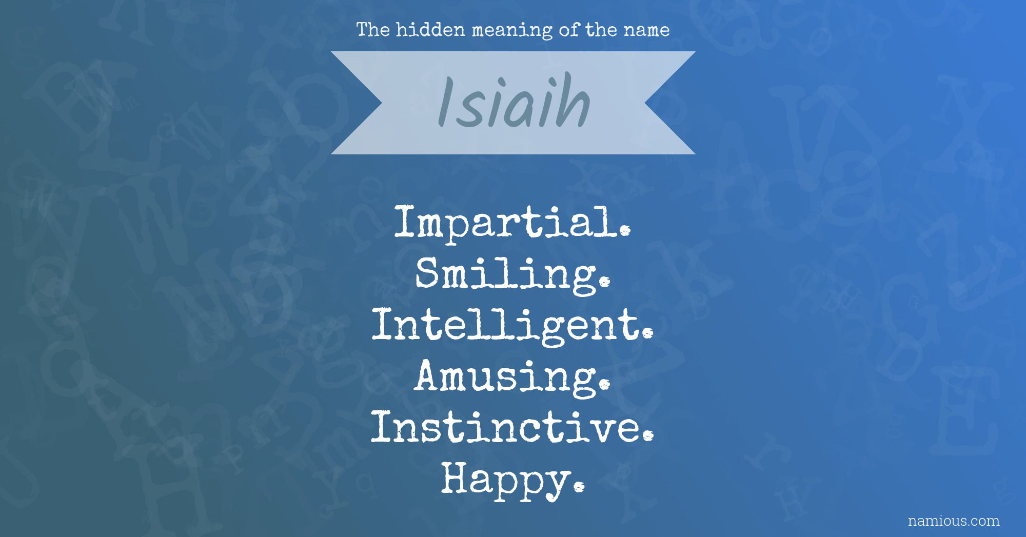 The hidden meaning of the name Isiaih