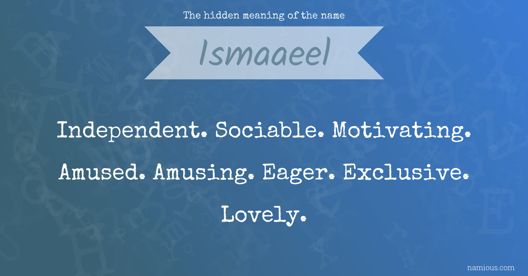 The hidden meaning of the name Ismaaeel