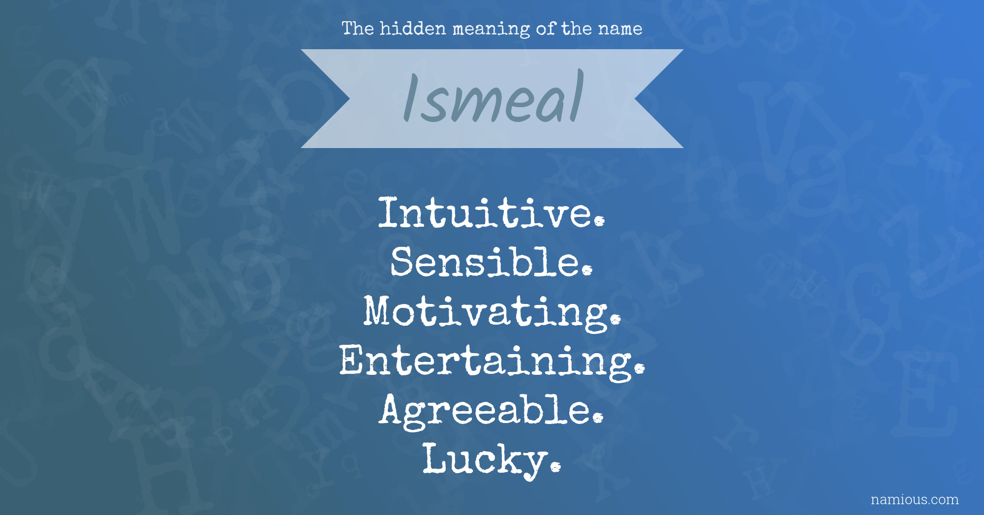 The hidden meaning of the name Ismeal