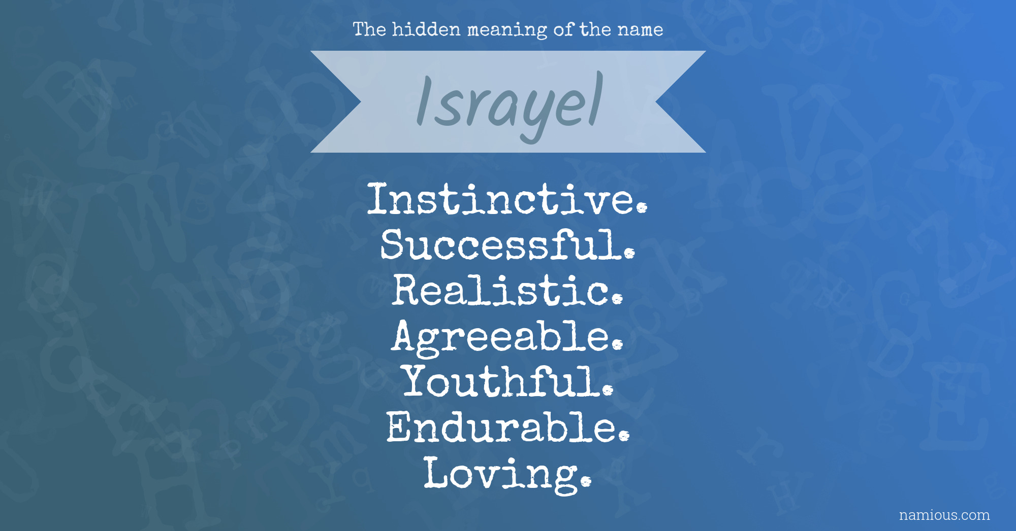 The hidden meaning of the name Israyel