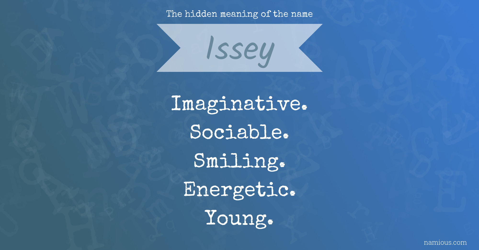 The hidden meaning of the name Issey