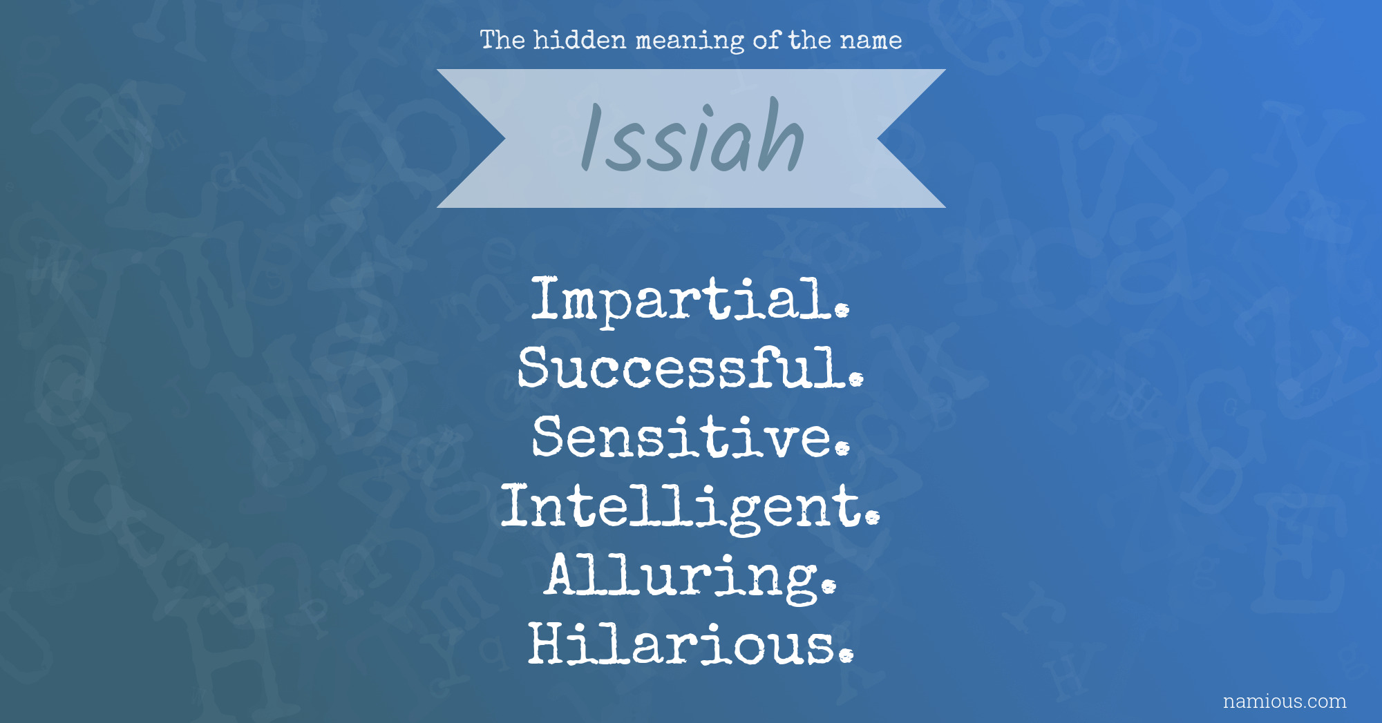 The hidden meaning of the name Issiah