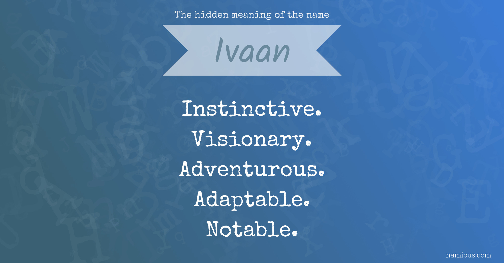 The hidden meaning of the name Ivaan