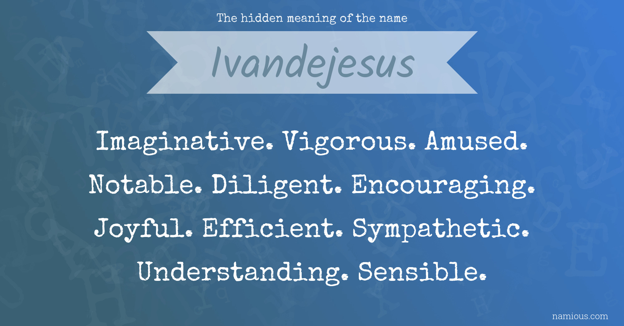 The hidden meaning of the name Ivandejesus