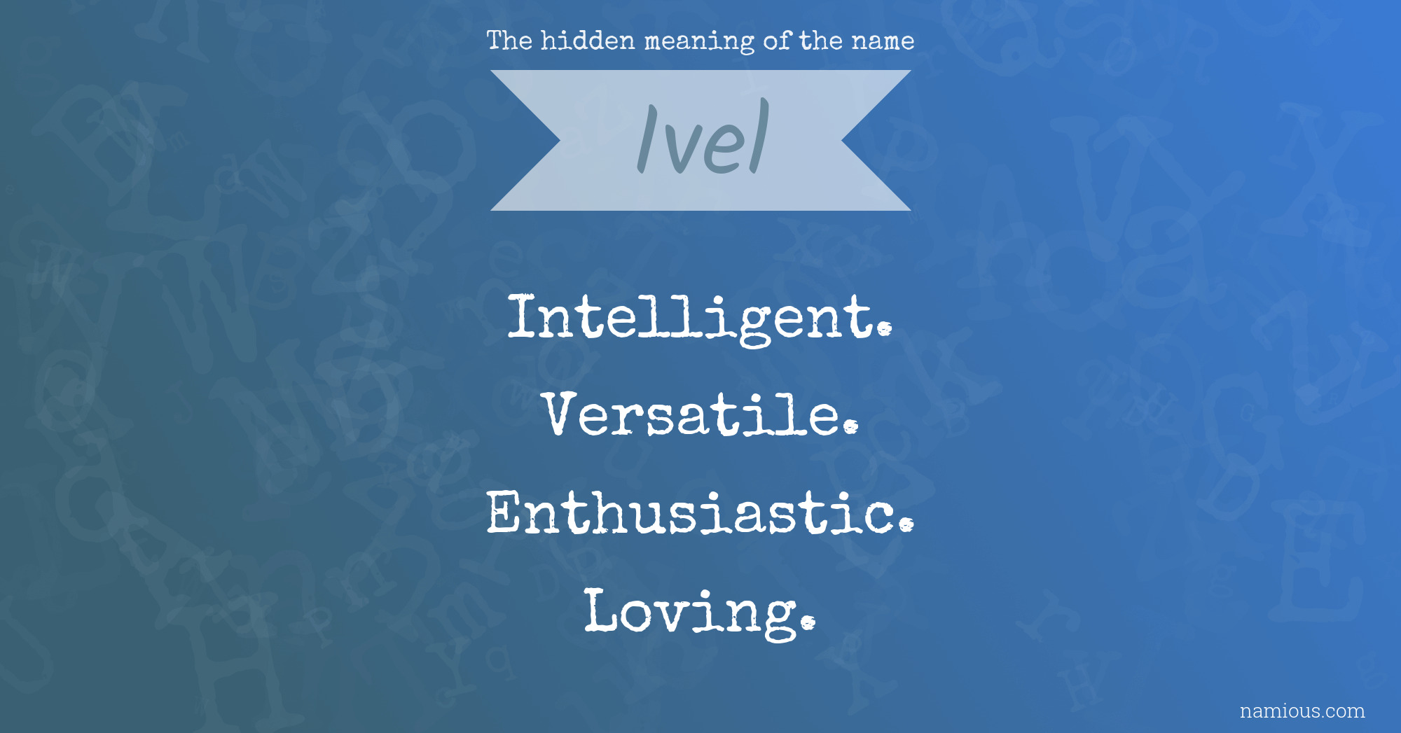 The hidden meaning of the name Ivel