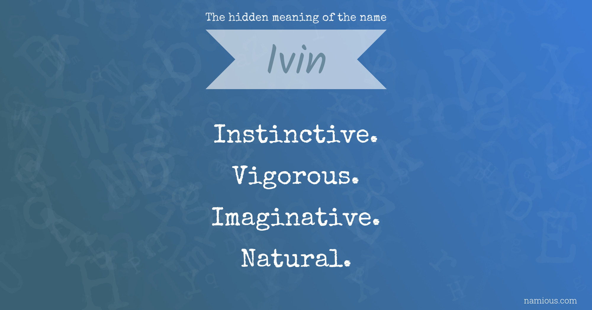 The hidden meaning of the name Ivin