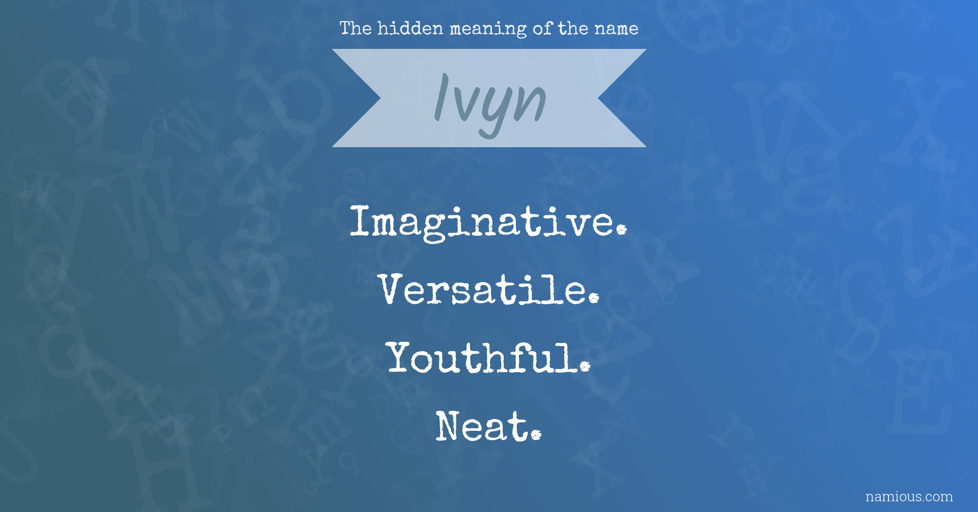 The hidden meaning of the name Ivyn