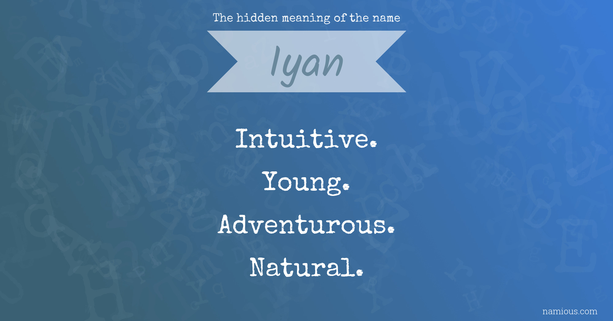 The hidden meaning of the name Iyan