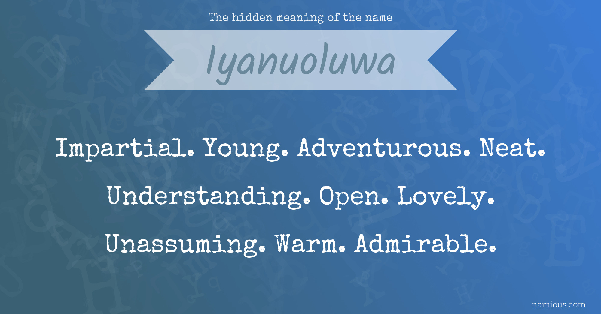 The hidden meaning of the name Iyanuoluwa