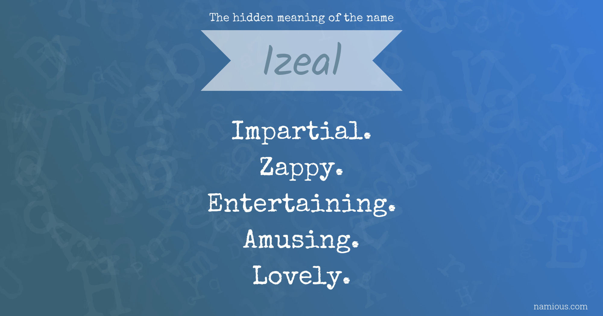 The hidden meaning of the name Izeal