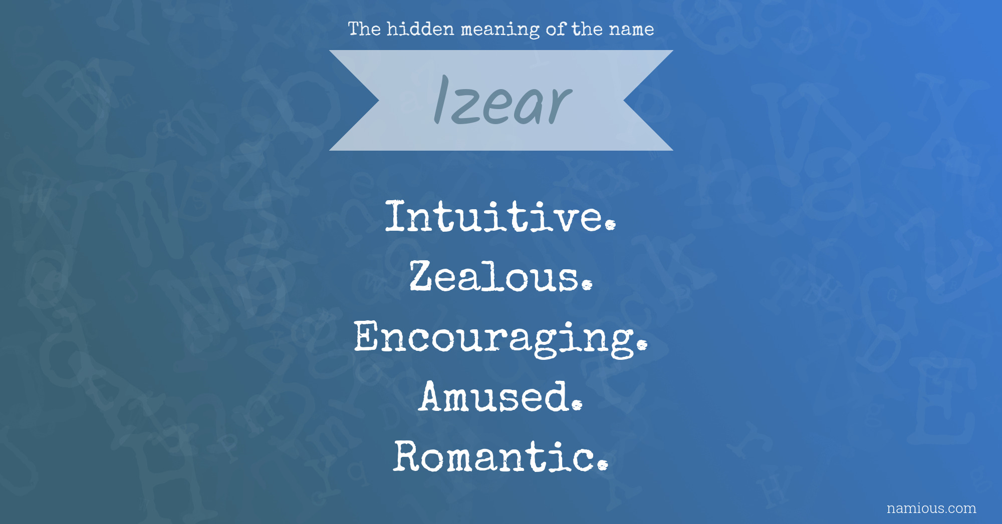 The hidden meaning of the name Izear