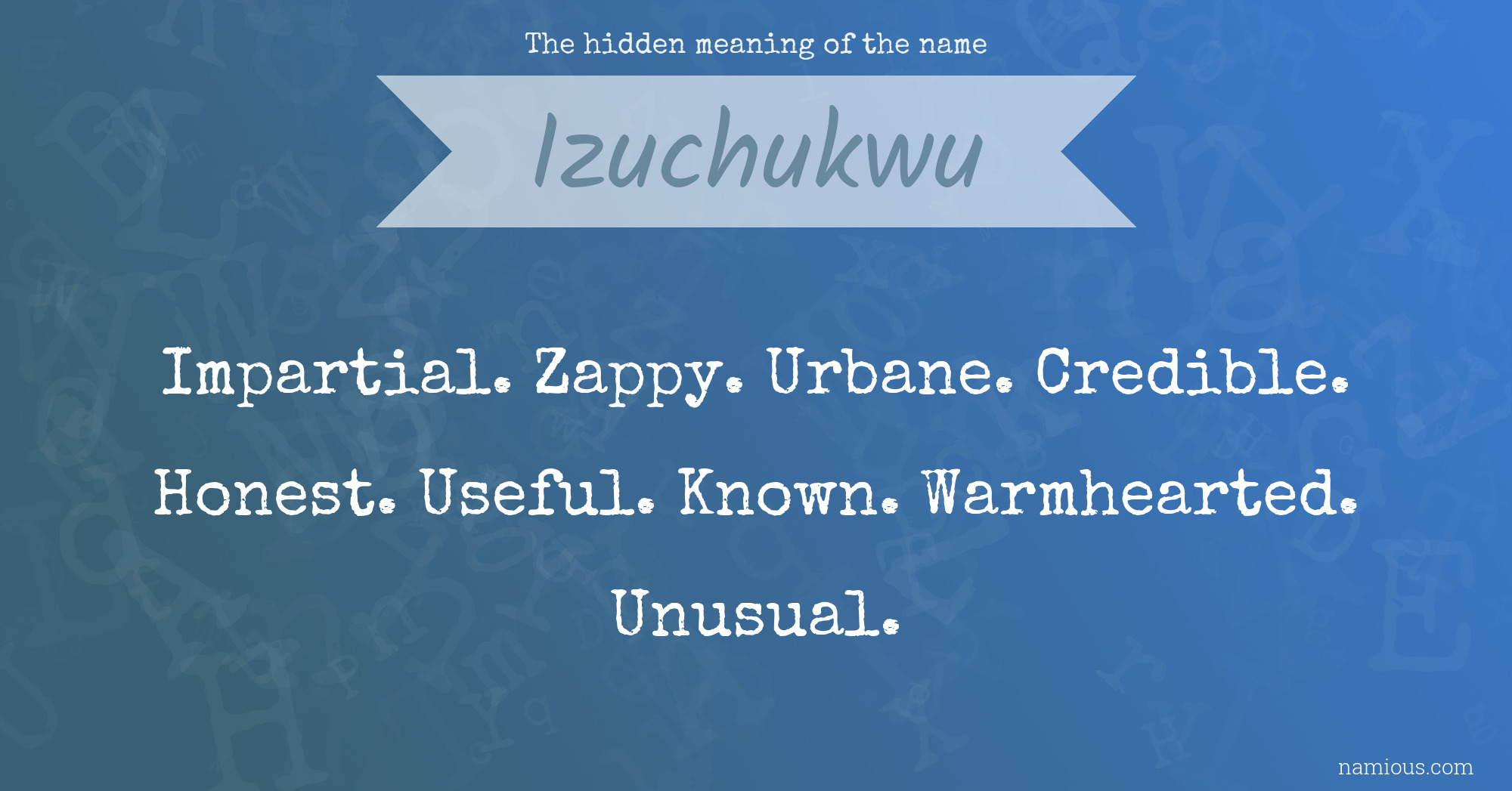 The hidden meaning of the name Izuchukwu