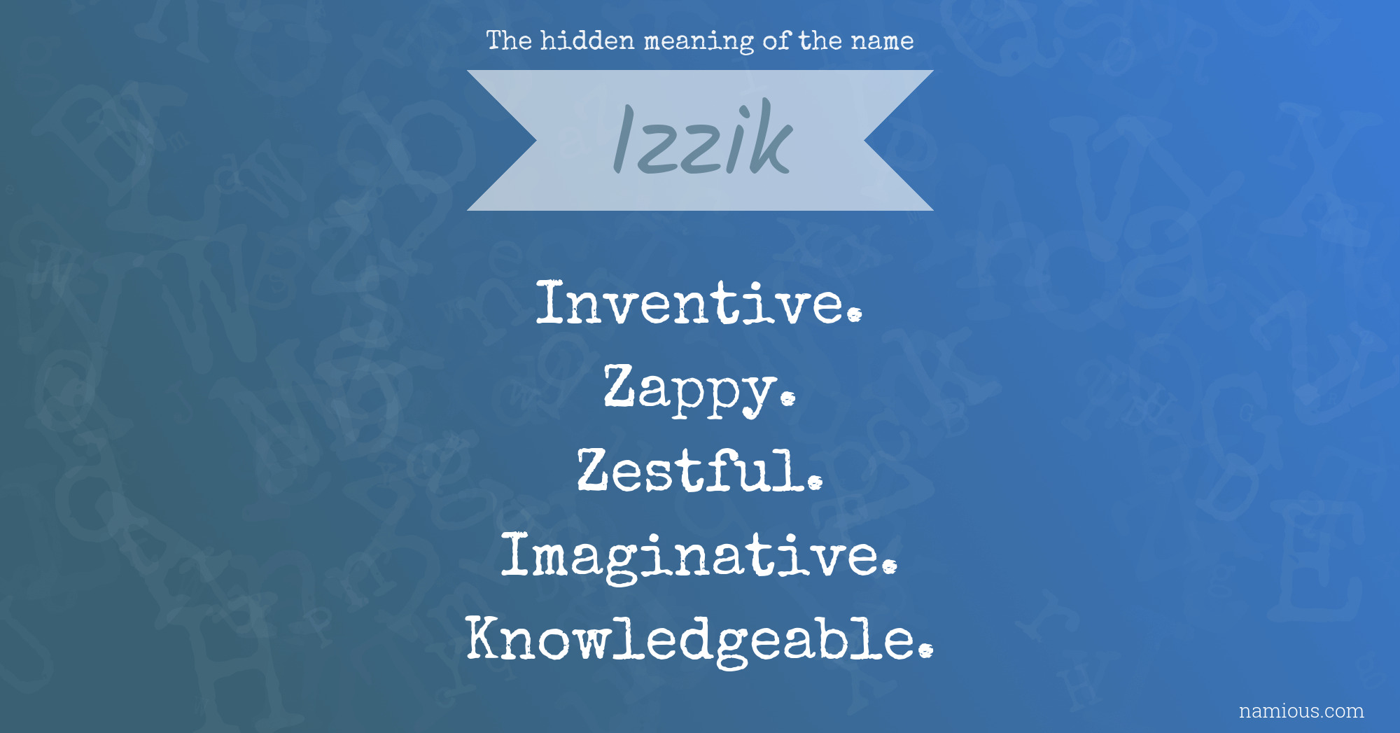 The hidden meaning of the name Izzik