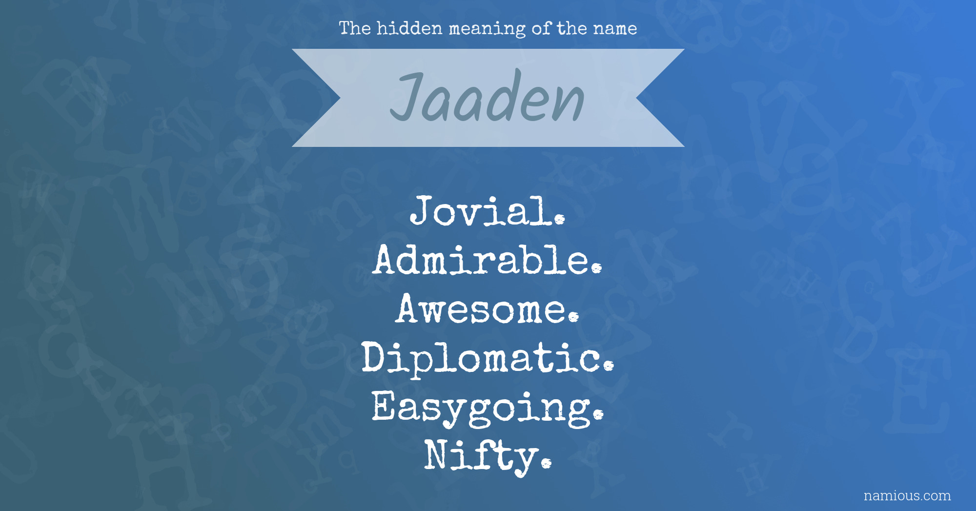 The hidden meaning of the name Jaaden