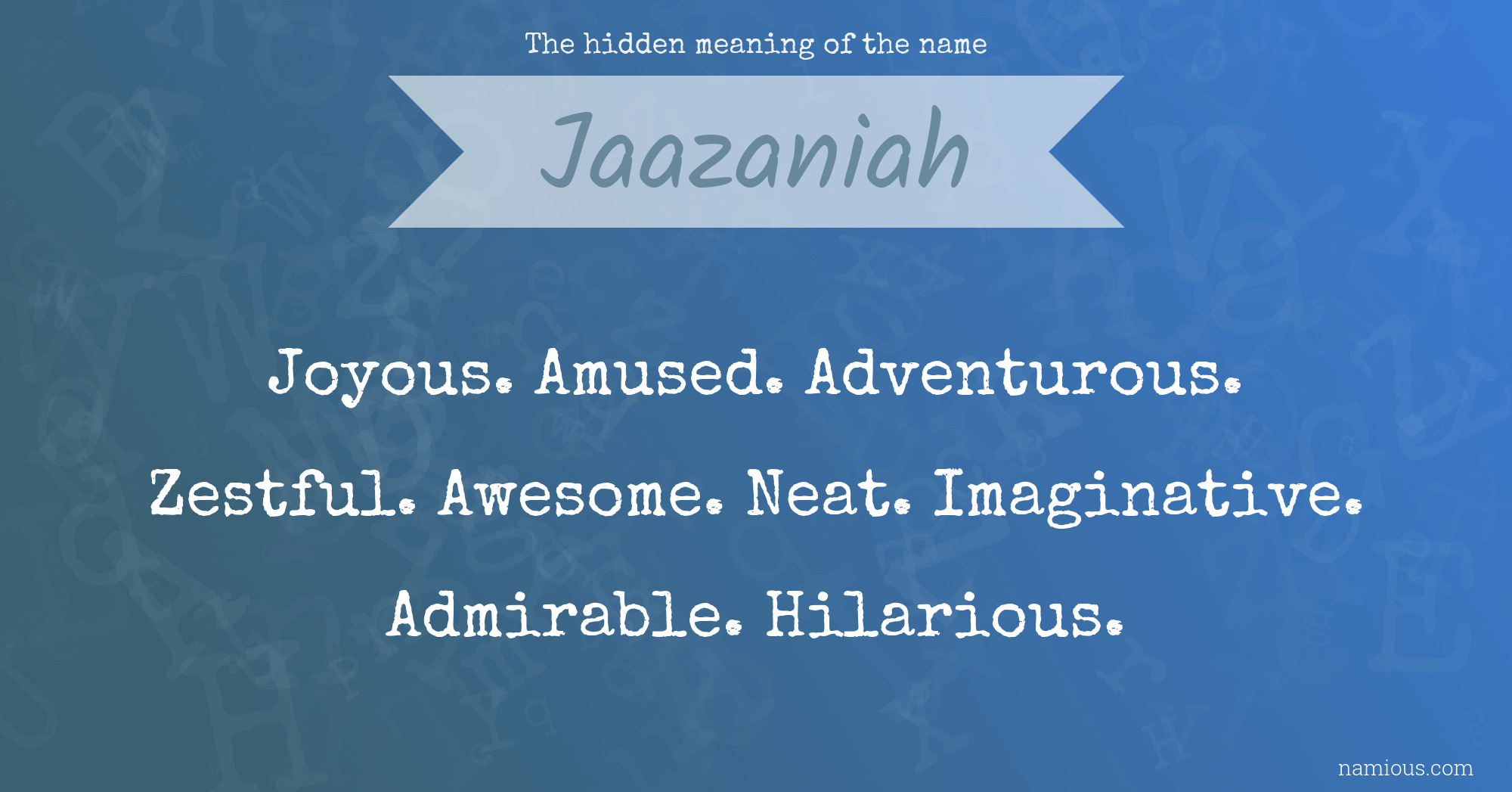 The hidden meaning of the name Jaazaniah