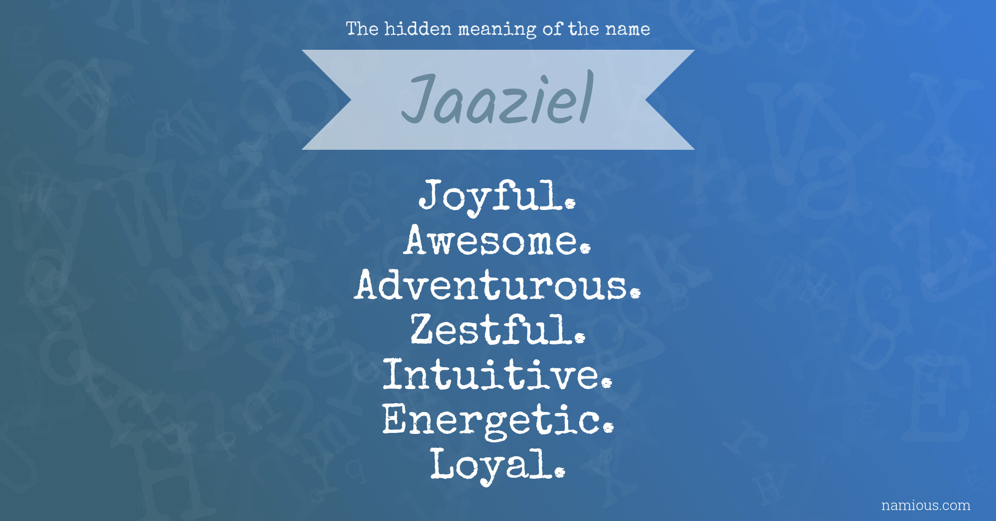 The hidden meaning of the name Jaaziel