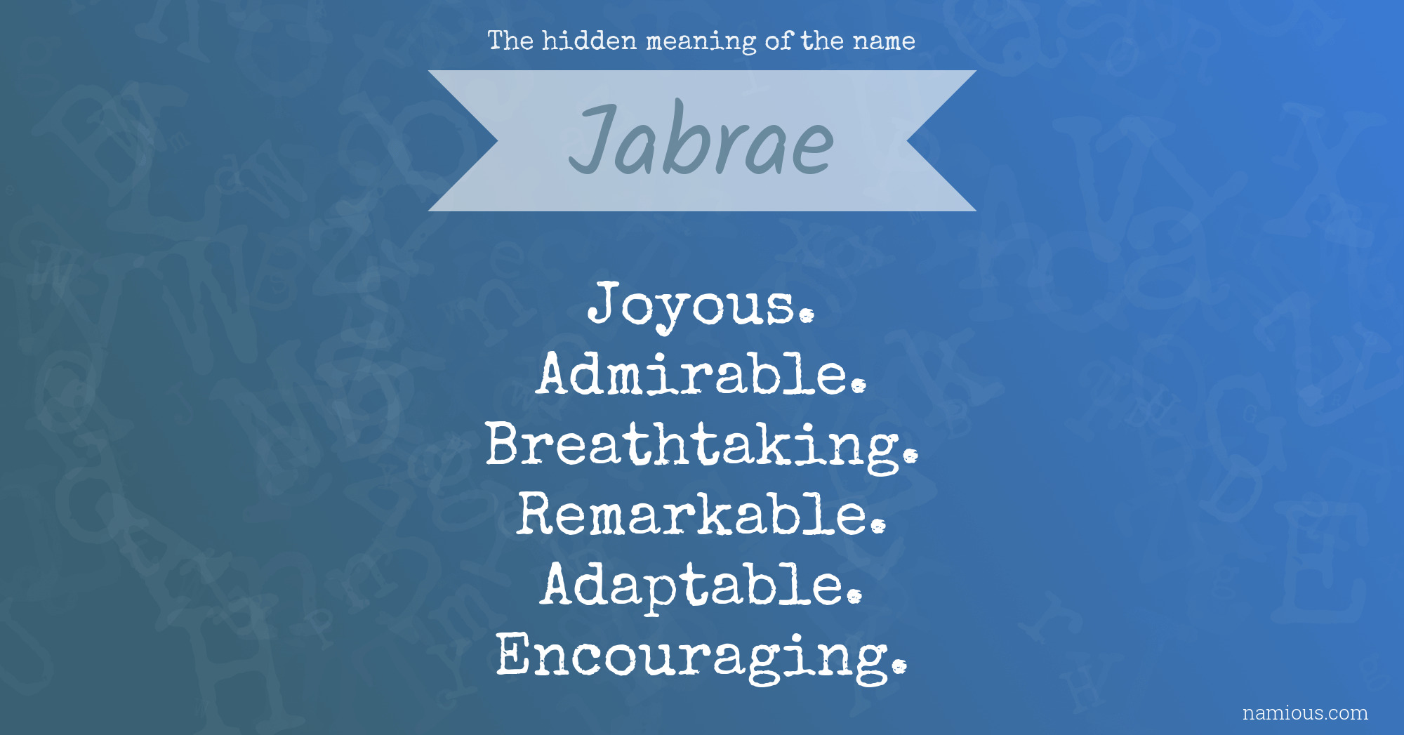 The hidden meaning of the name Jabrae