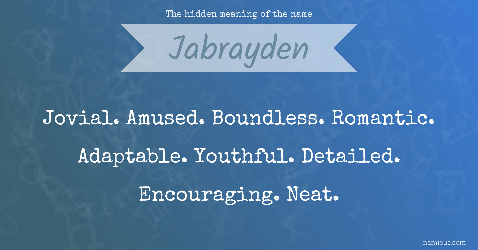 The hidden meaning of the name Jabrayden