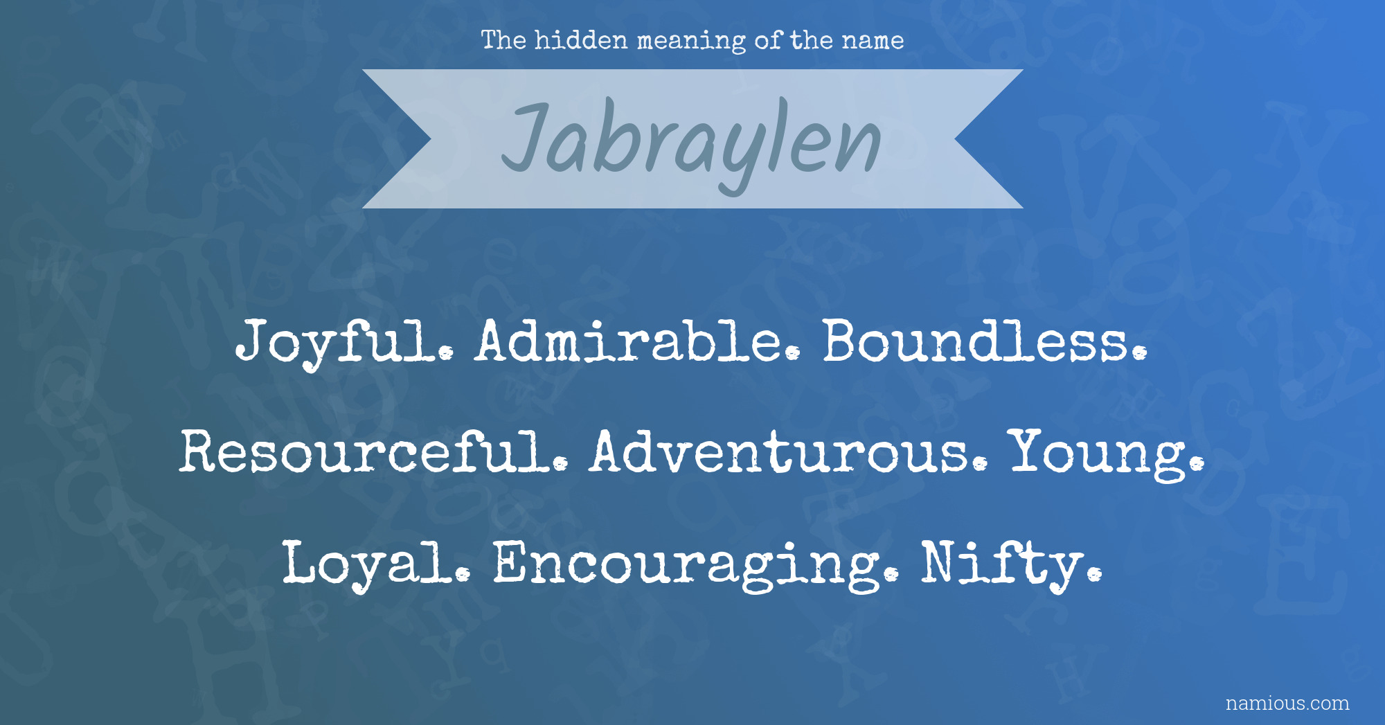 The hidden meaning of the name Jabraylen