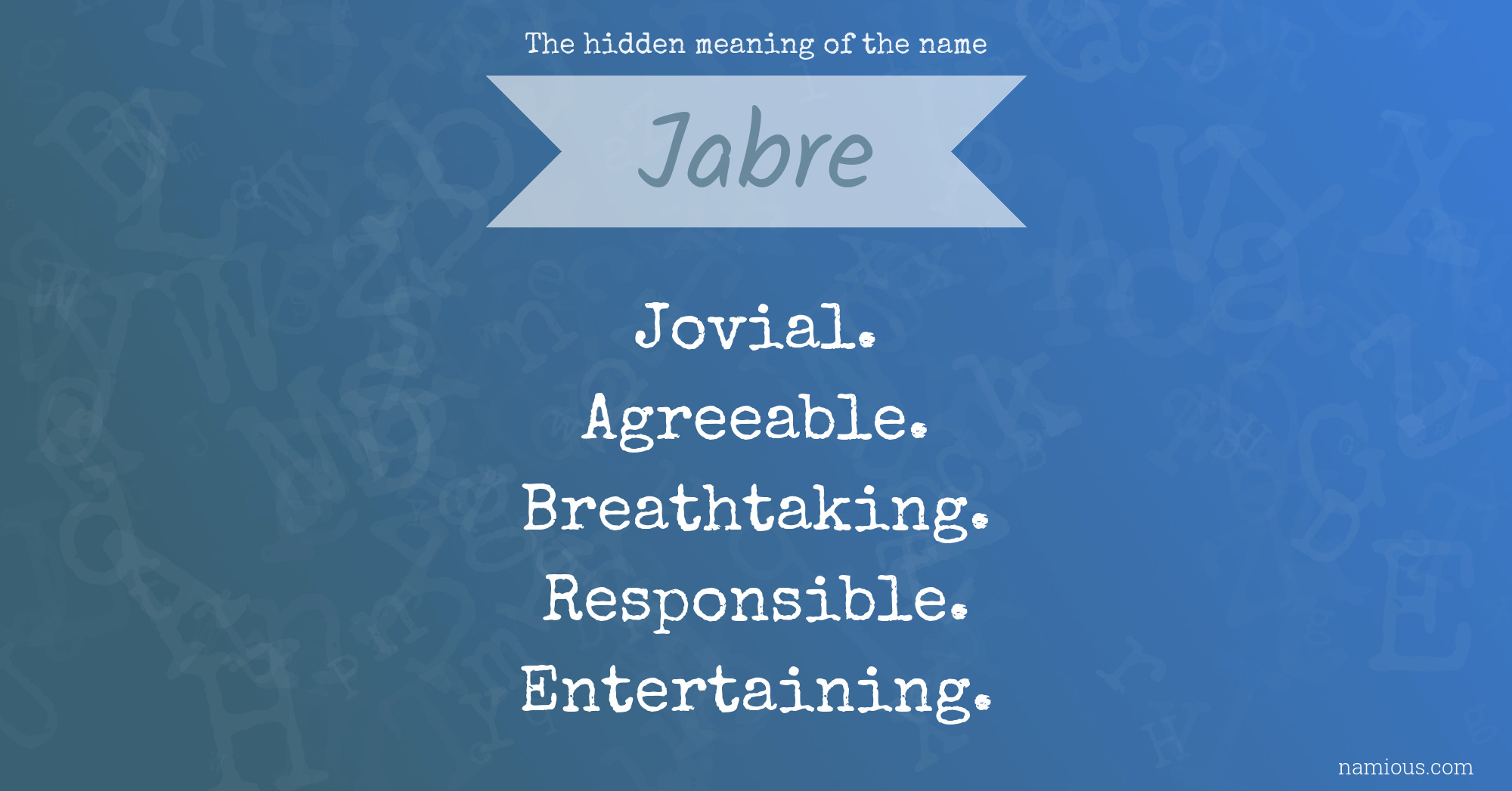 The hidden meaning of the name Jabre