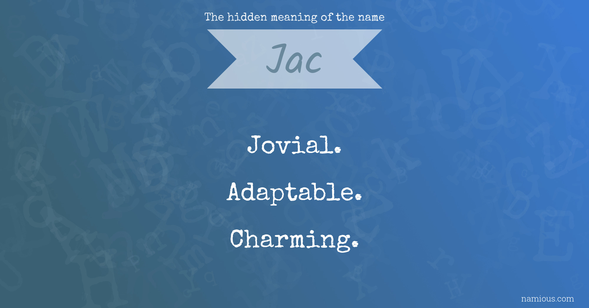 The hidden meaning of the name Jac