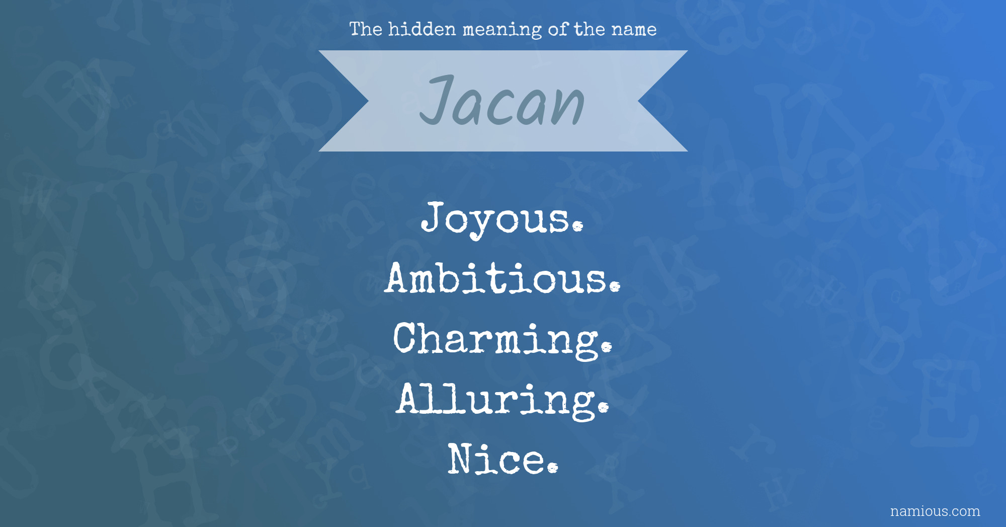 The hidden meaning of the name Jacan