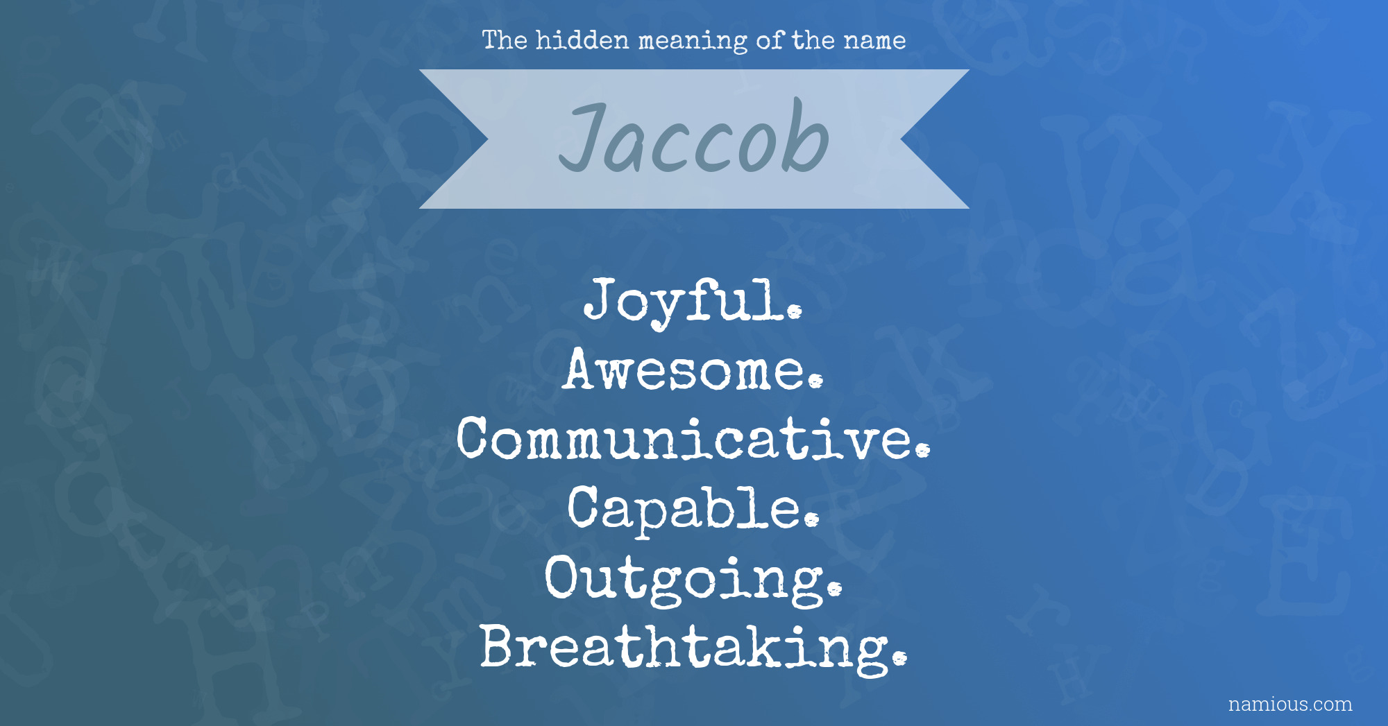 The hidden meaning of the name Jaccob