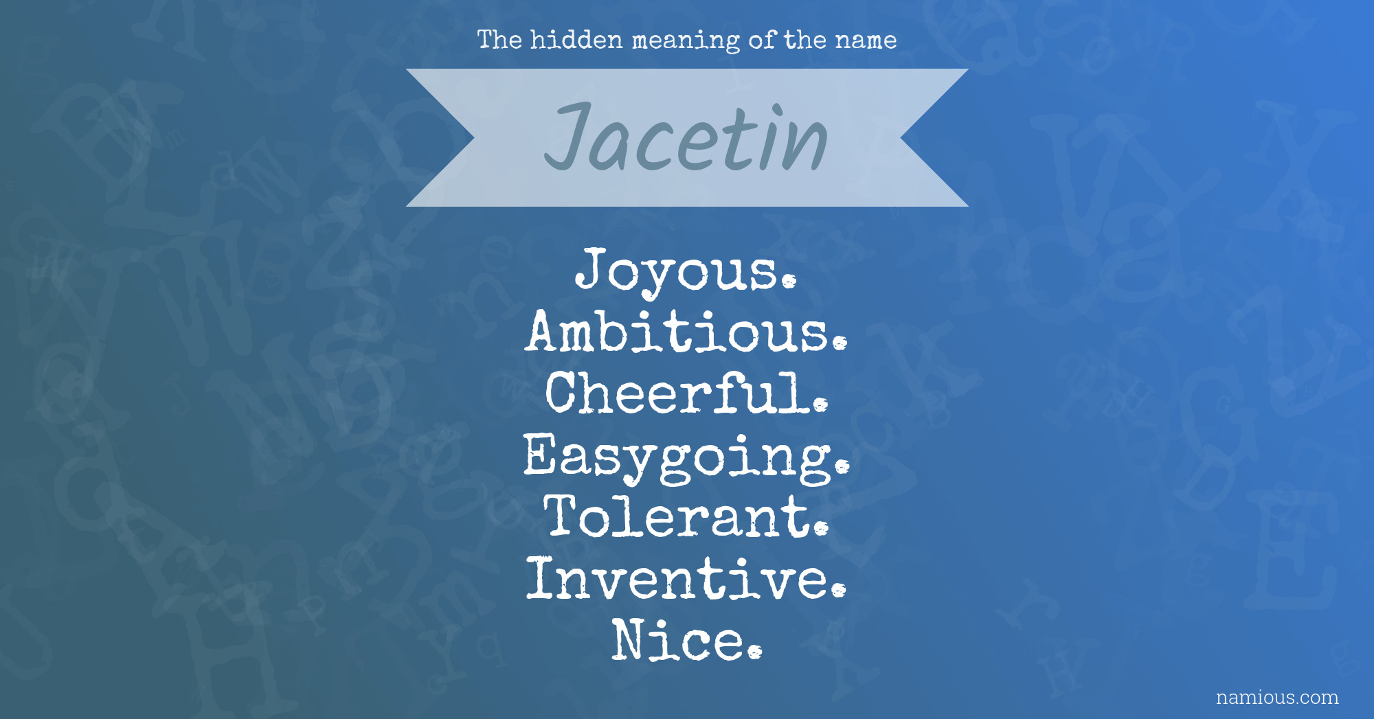 The hidden meaning of the name Jacetin