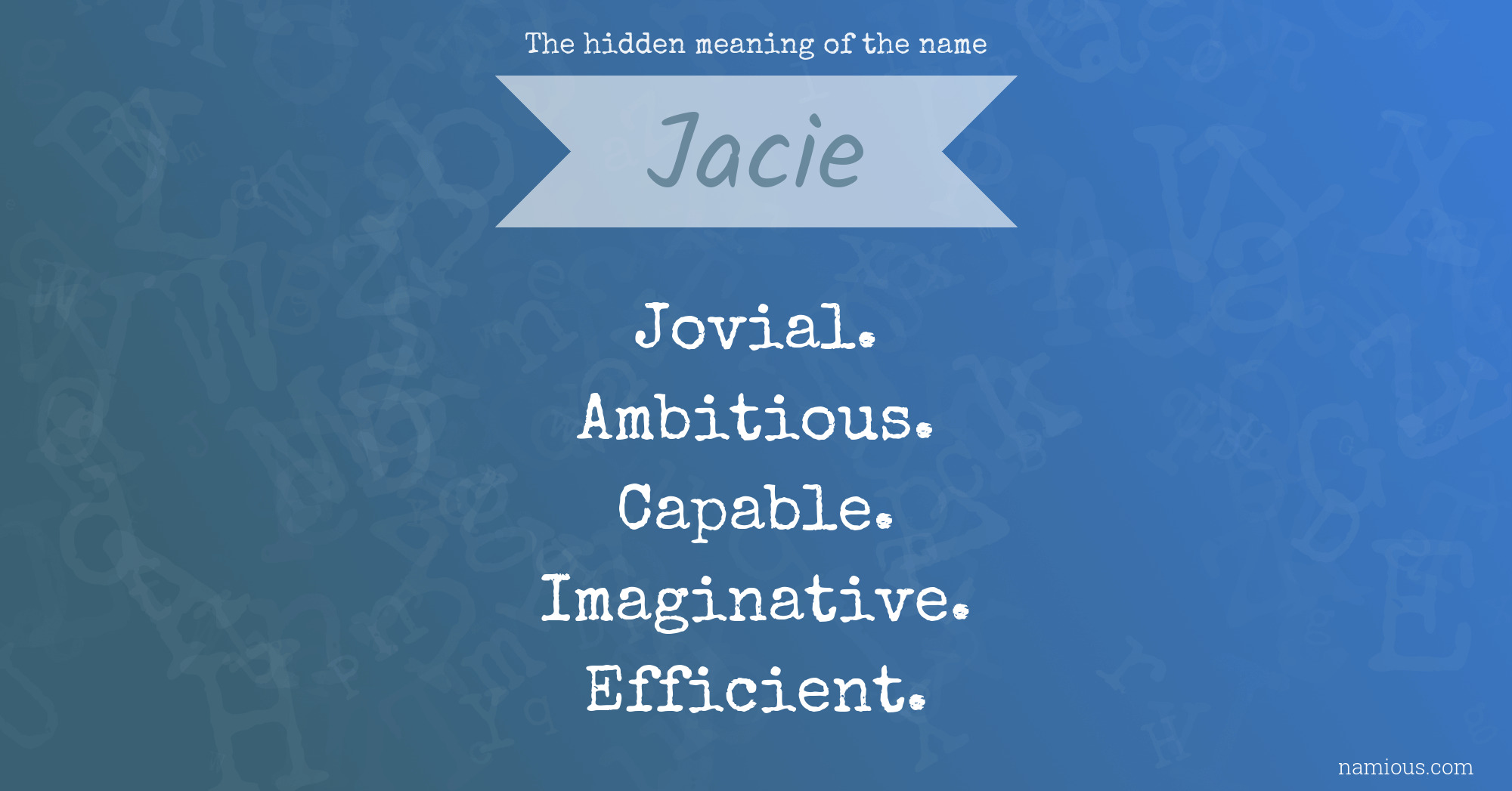 The hidden meaning of the name Jacie