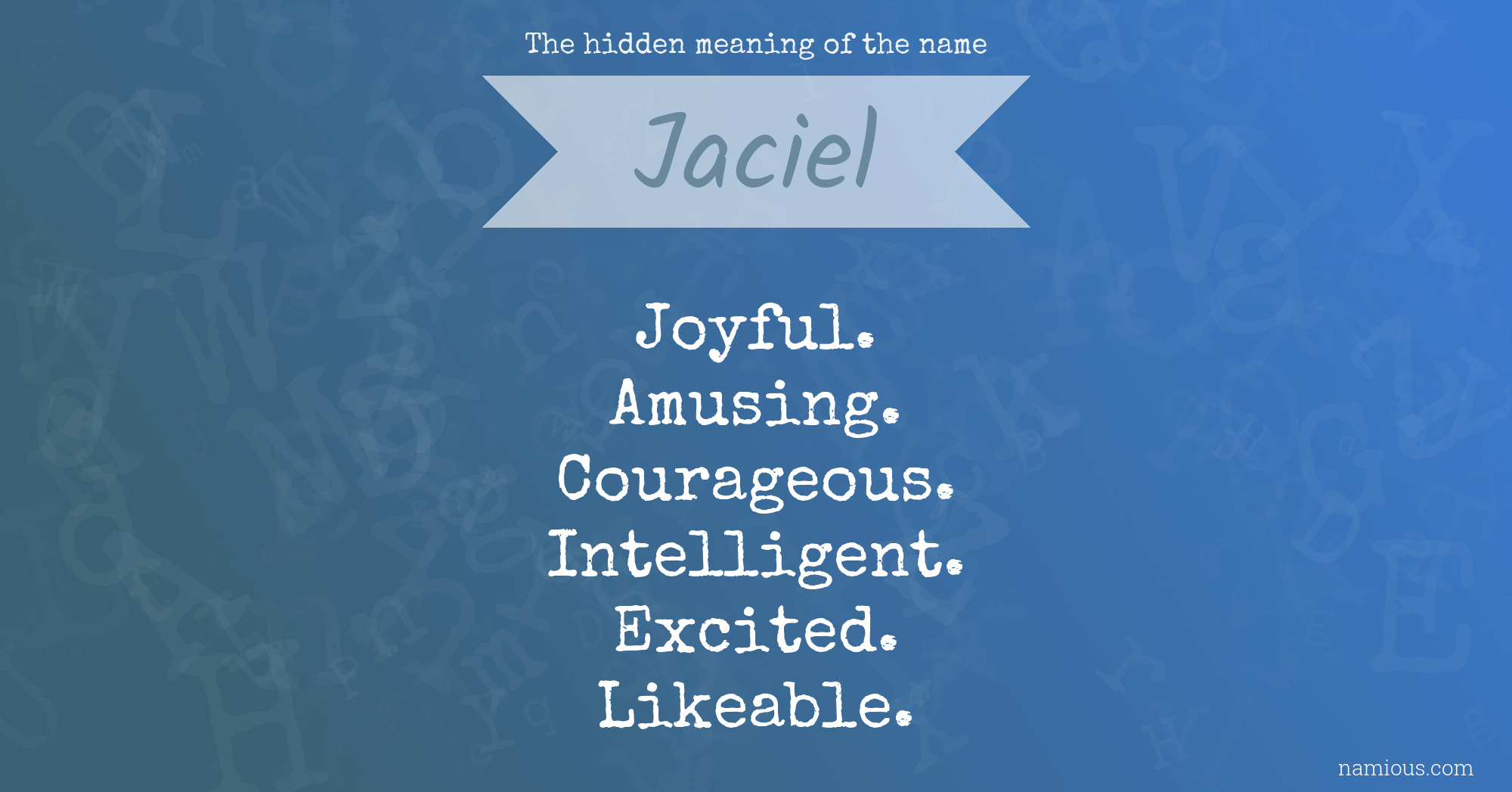 The hidden meaning of the name Jaciel