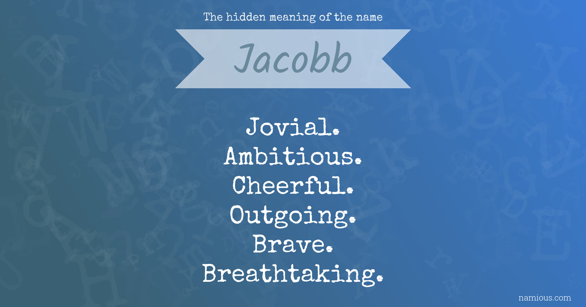 The hidden meaning of the name Jacobb