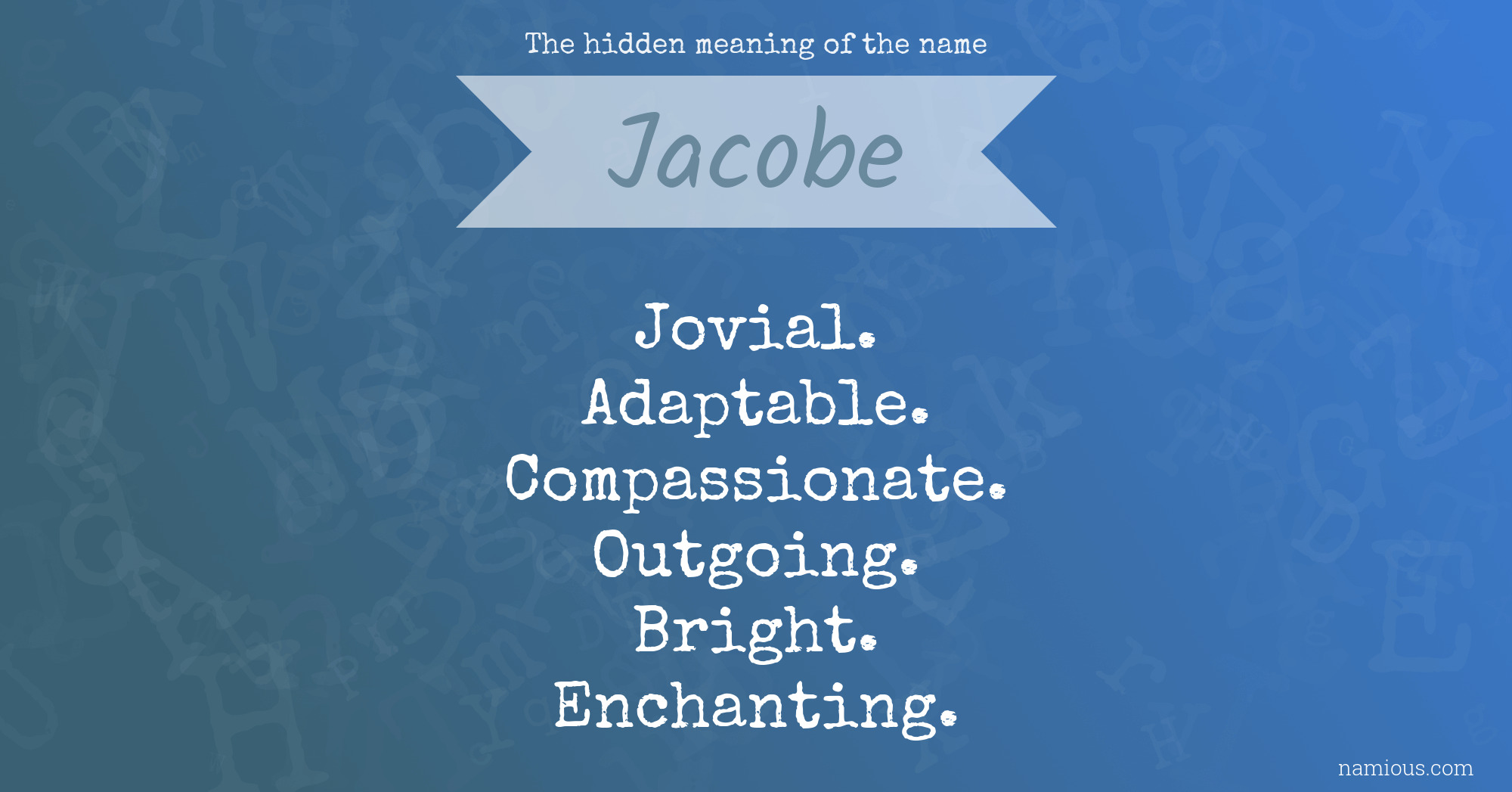 The hidden meaning of the name Jacobe