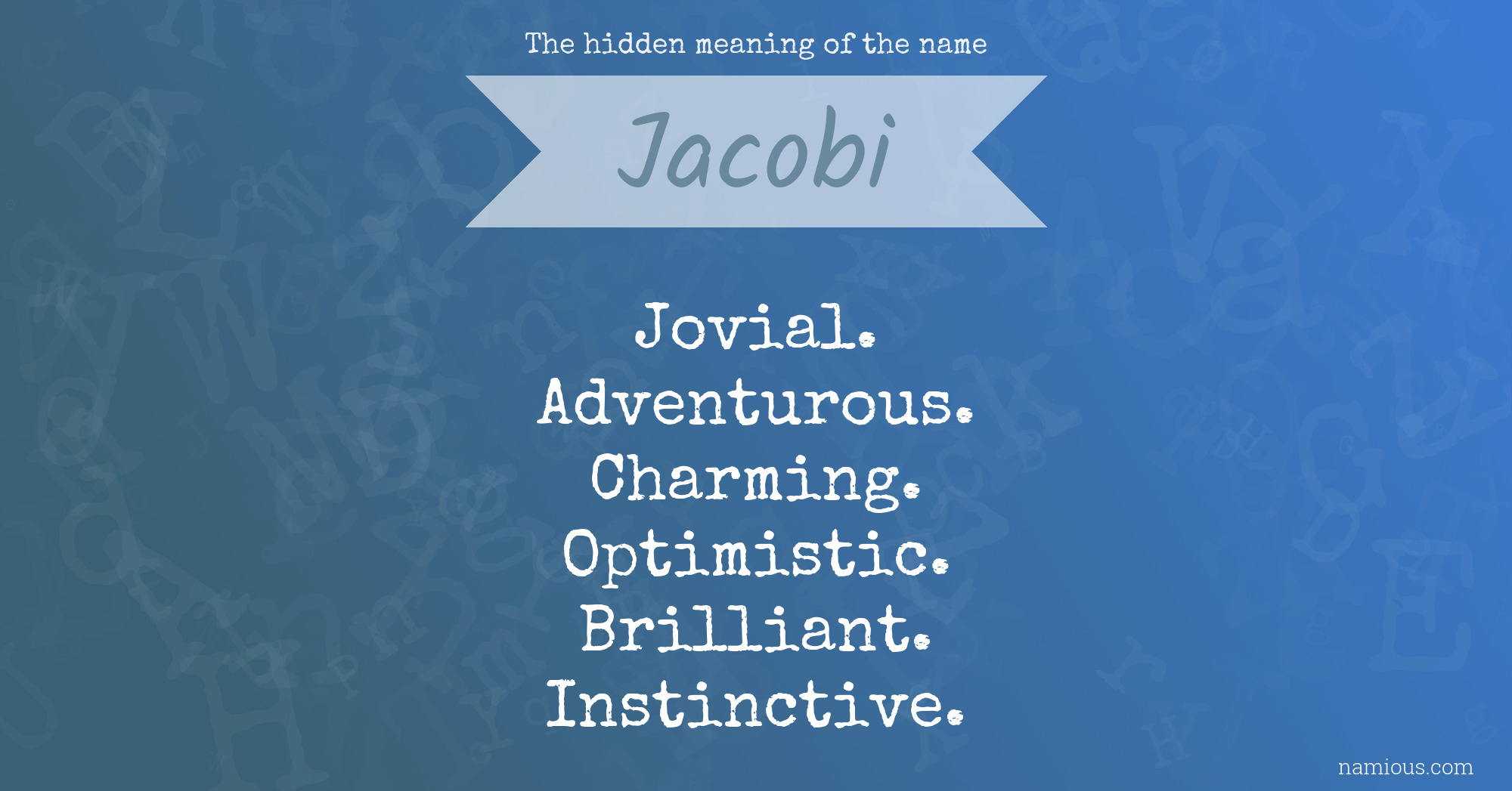 The hidden meaning of the name Jacobi